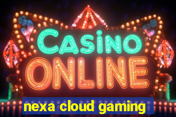 nexa cloud gaming